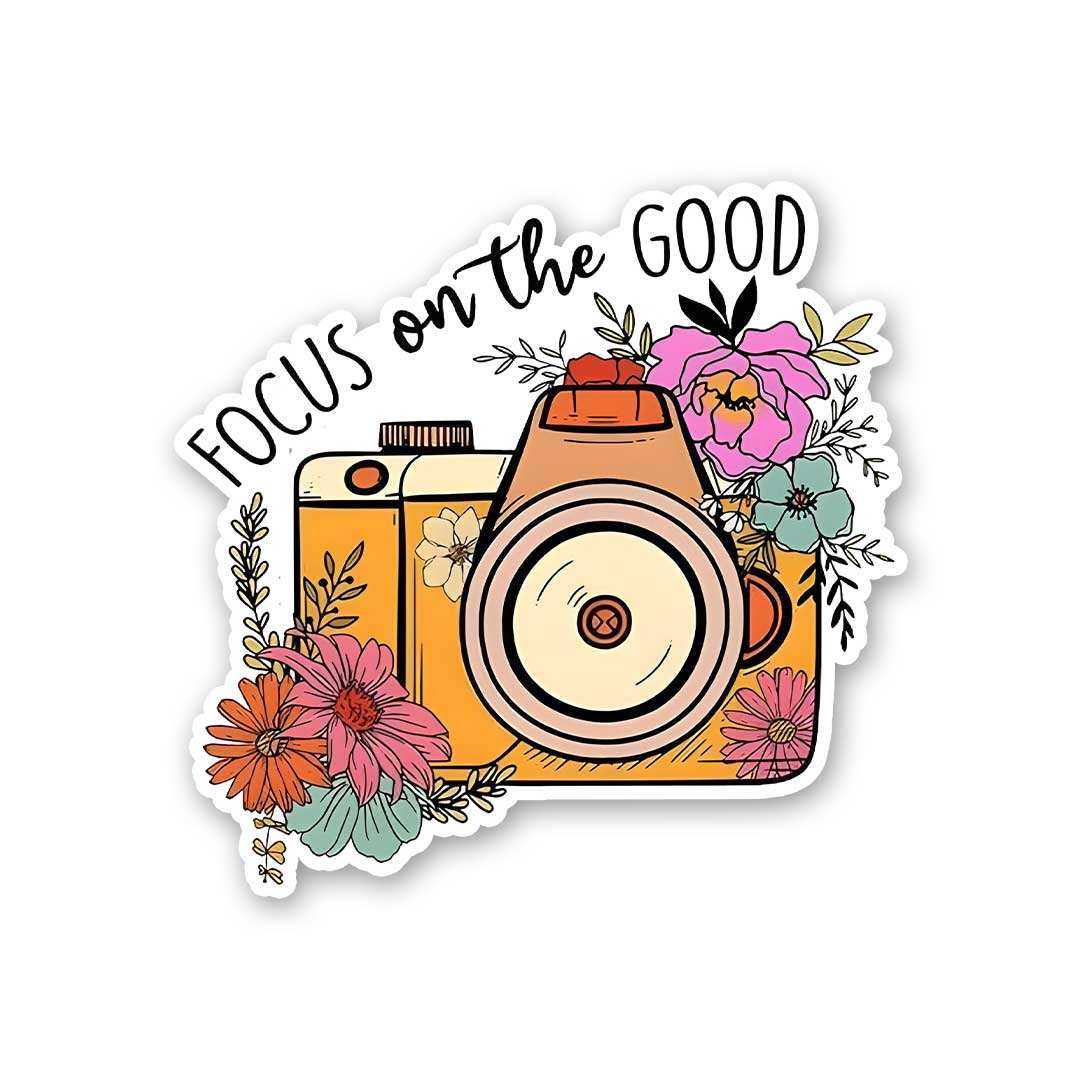 Focuse On The Good Sticker waterproof vinyl decal for laptop, bike, car & bottle