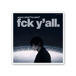Forget Y'all Sticker - Stickers | STICK IT UP