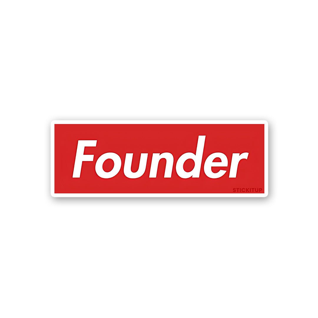 Founder Sticker - STICK IT UP