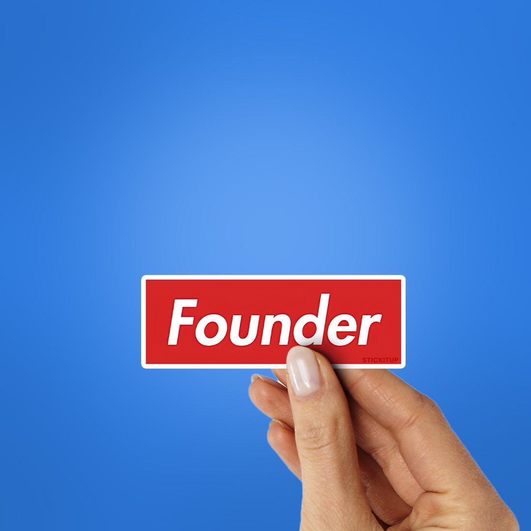 Founder Sticker - STICK IT UP