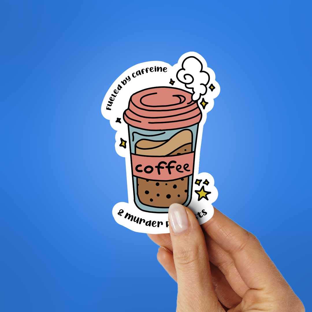 Fueled By Caffeine Sticker - STICK IT UP