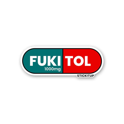 Fukitol Sticker - STICK IT UP