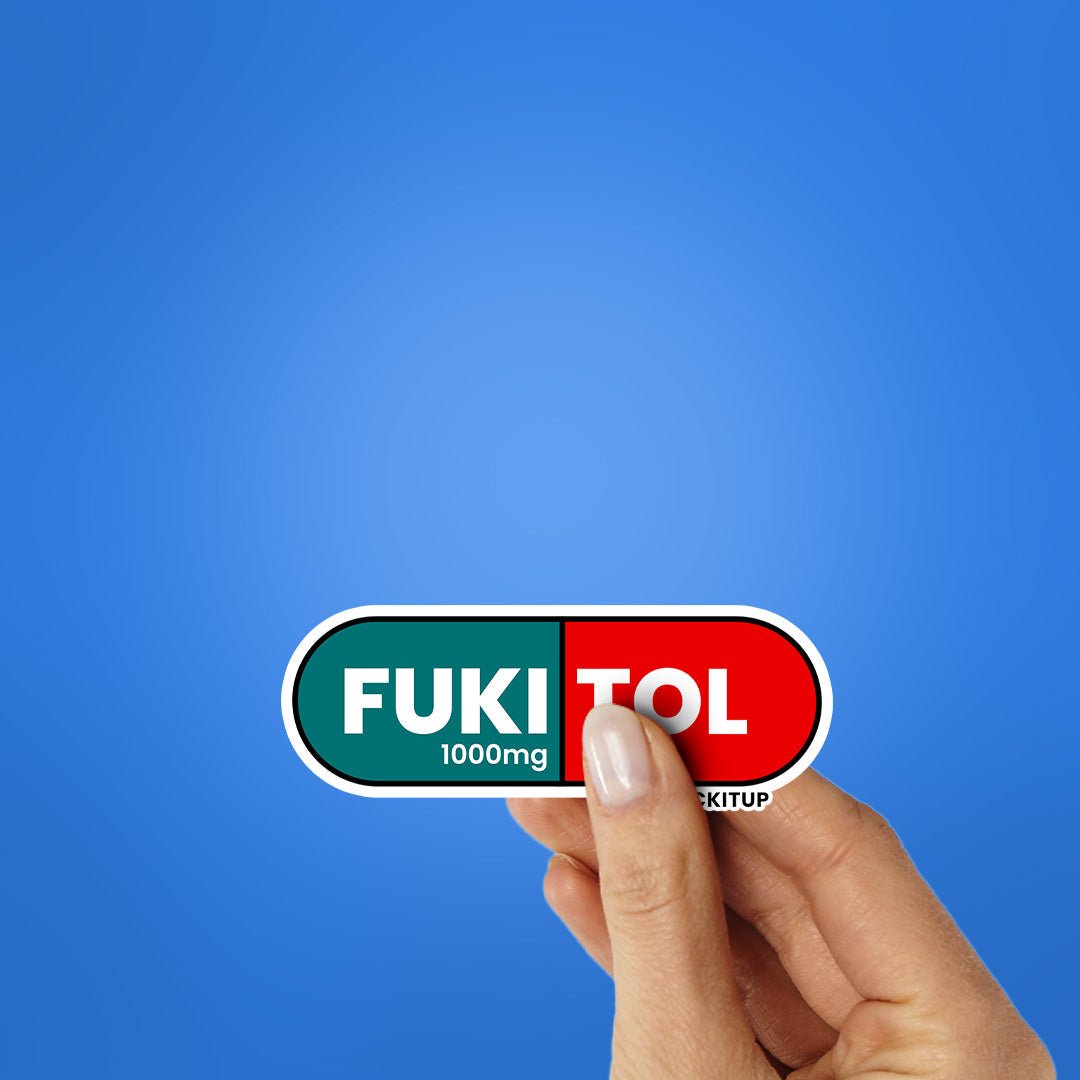 Fukitol Sticker - STICK IT UP