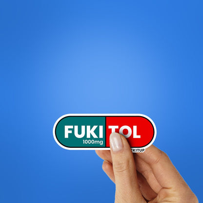 Fukitol Sticker - STICK IT UP
