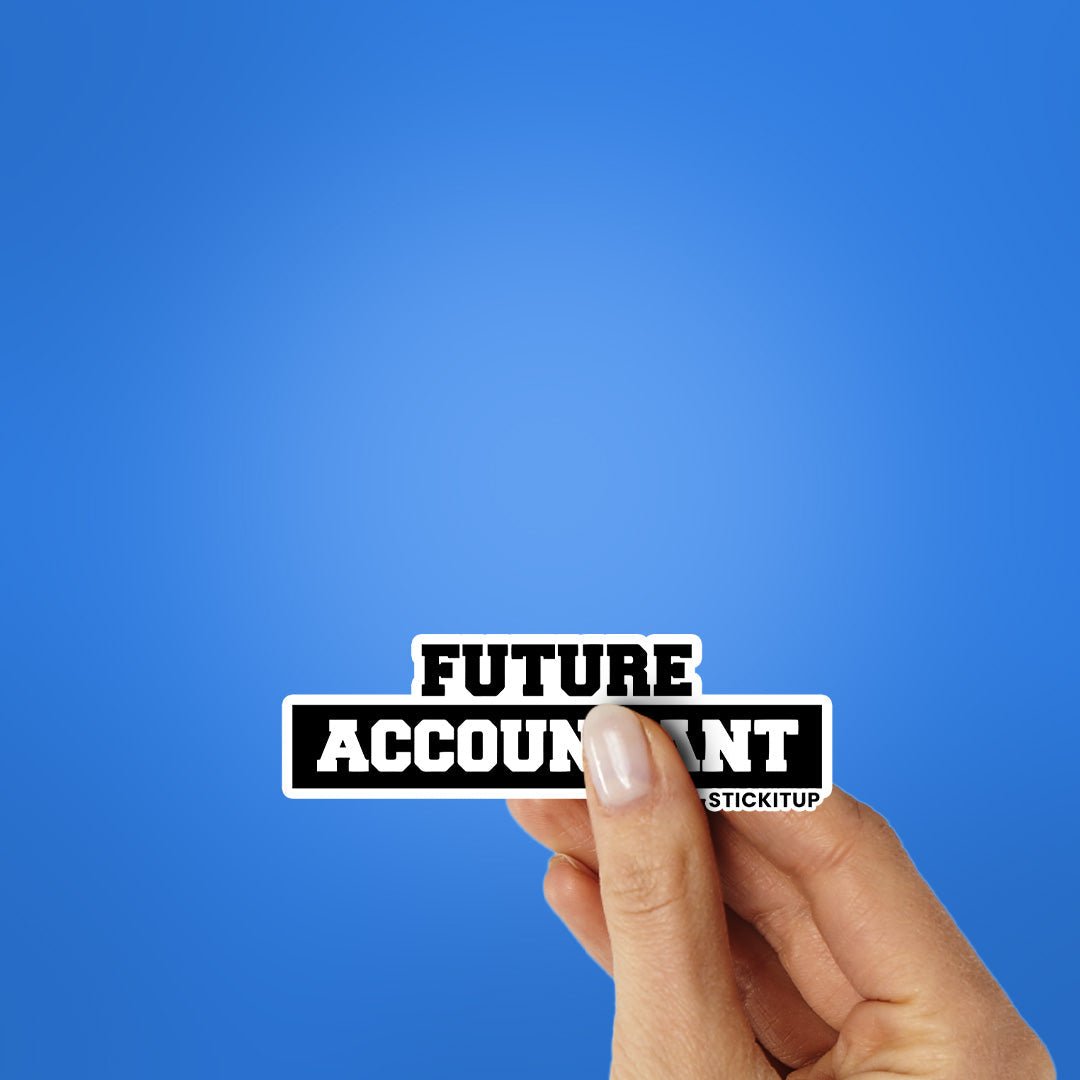 Future Accountant Sticker - STICK IT UP
