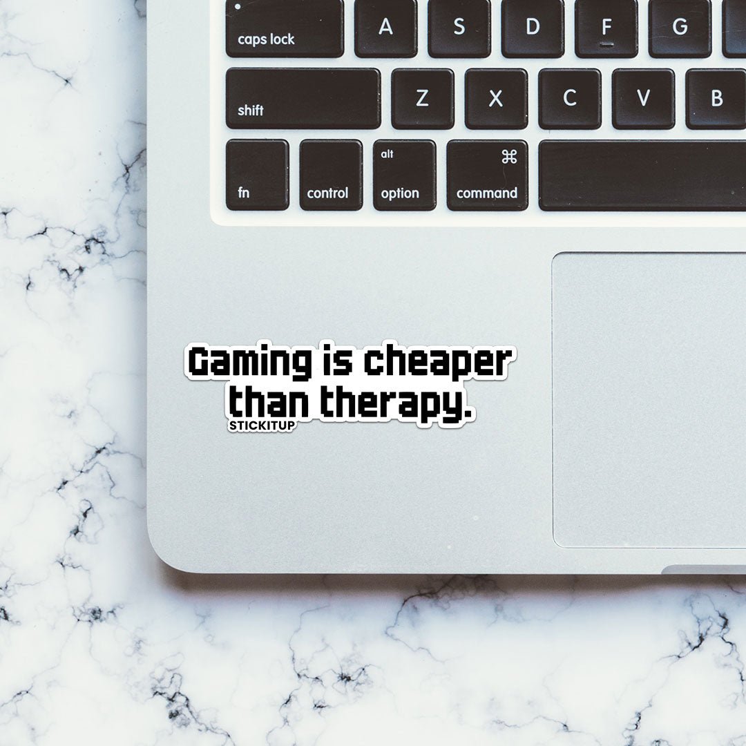 GAMING IS CHEAPER THAN THERAPY Sticker - STICK IT UP