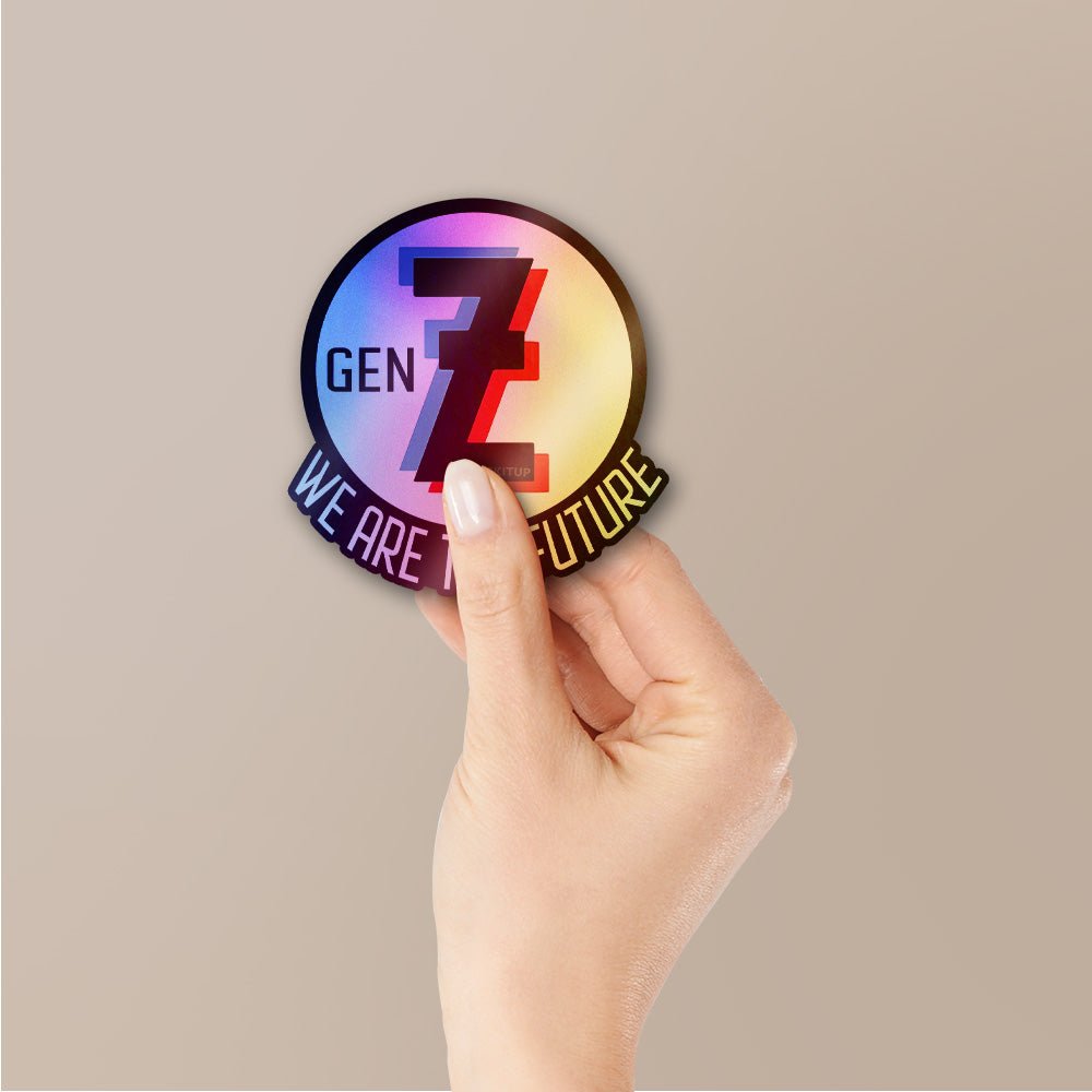 Gen Z We Are the Future Holographic Stickers - Holographic stickers | STICK IT UP