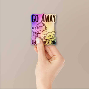 Go Away I'm Introverting Holographic Sticker waterproof vinyl decal for laptop, bike, car & bottle