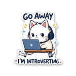 Go Away Im Introverting Sticker - Stickers | STICK IT UP