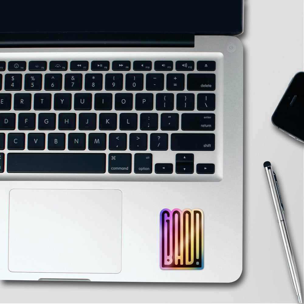 Good Bad Holographic Stickers waterproof vinyl decal for laptop, bike, car & bottle