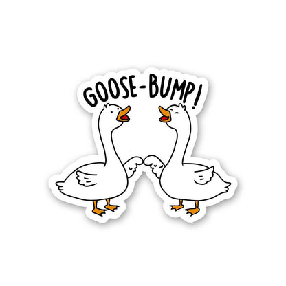 Goose Bump Sticker - STICK IT UP