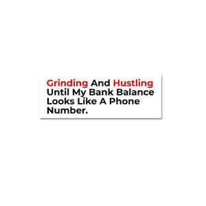 Grinding And Hustling Sticker waterproof vinyl decal for laptop, bike, car & bottle
