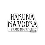 HAKUNA MAVODKA Sticker waterproof vinyl decal for laptop, bike, car & bottle