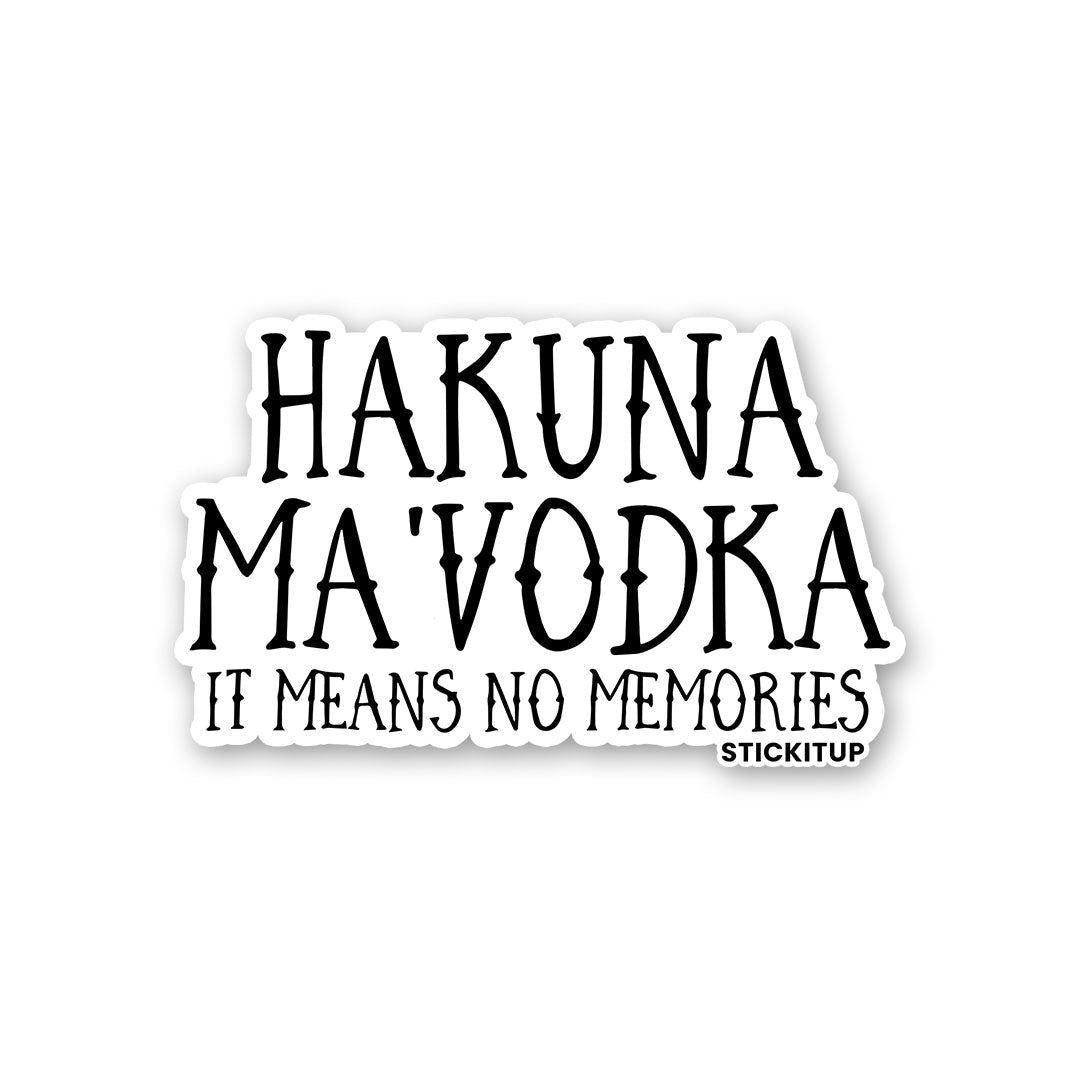 HAKUNA MAVODKA Sticker waterproof vinyl decal for laptop, bike, car & bottle
