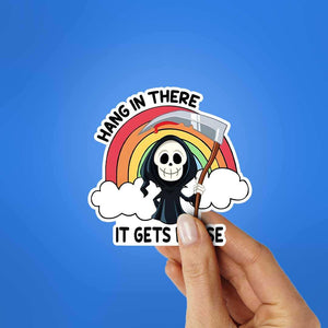 Hang In There It Gets Worse Sticker waterproof vinyl decal for laptop, bike, car & bottle