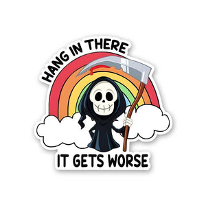 Hang In There It Gets Worse Sticker waterproof vinyl decal for laptop, bike, car & bottle