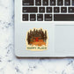 Happy Place Sticker waterproof vinyl decal for laptop, bike, car & bottle