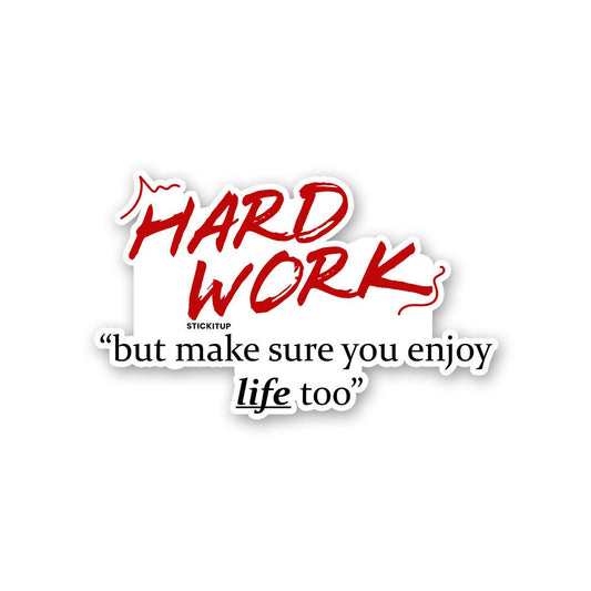 Hard Work Sticker - STICK IT UP