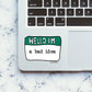 Hello I'm A bad Idea Sticker waterproof vinyl decal for laptop, bike, car & bottle