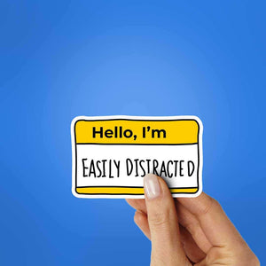 Hello, I'm Easily Disiracted Sticker waterproof vinyl decal for laptop, bike, car & bottle