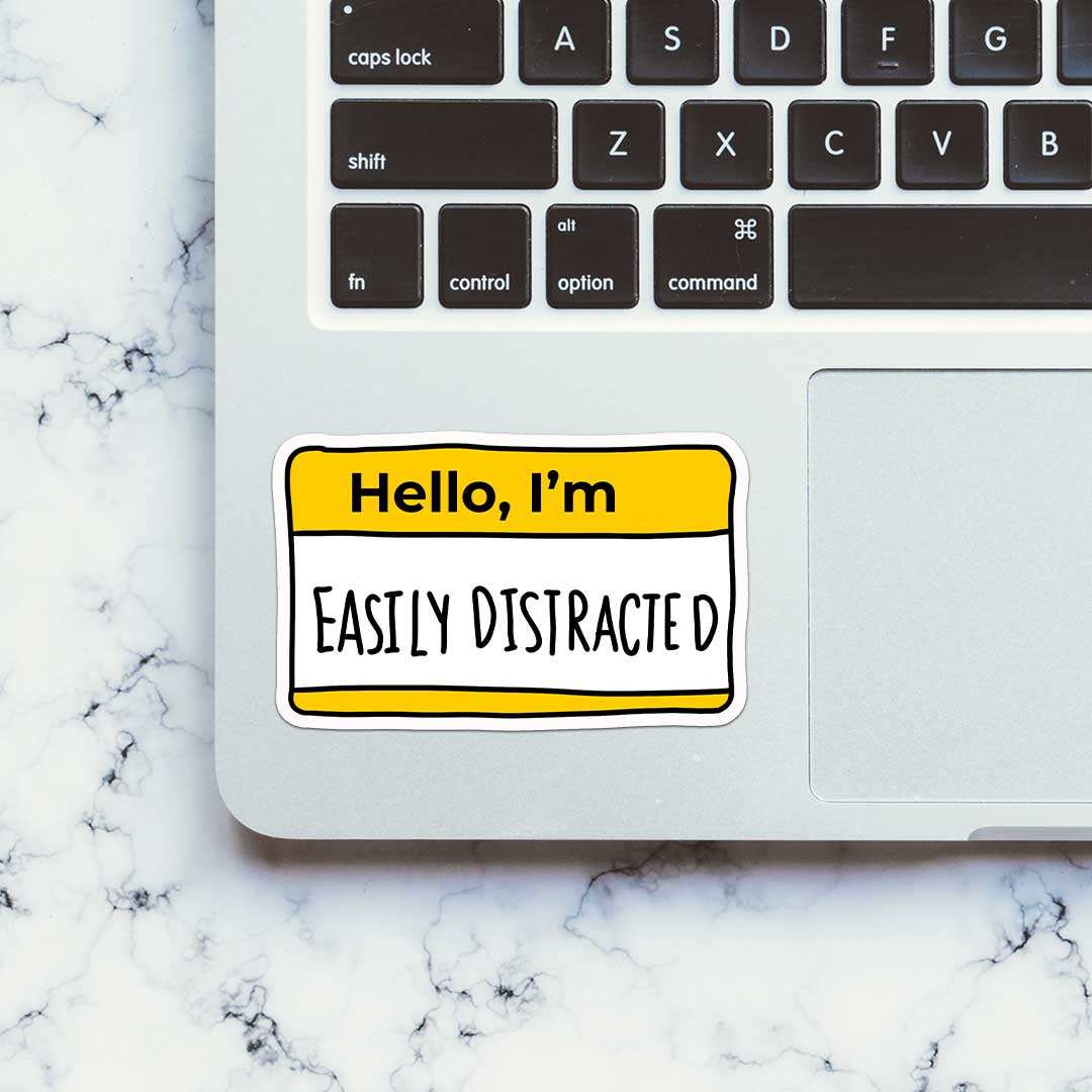 Hello, I'm Easily Disiracted Sticker waterproof vinyl decal for laptop, bike, car & bottle