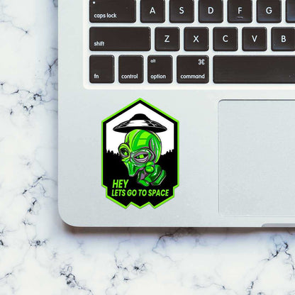 Hey Lets Go To Space Sticker - STICK IT UP