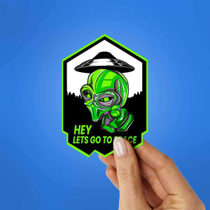 Hey Lets Go To Space Sticker waterproof vinyl decal for laptop, bike, car & bottle