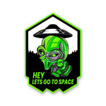 Hey Lets Go To Space Sticker waterproof vinyl decal for laptop, bike, car & bottle