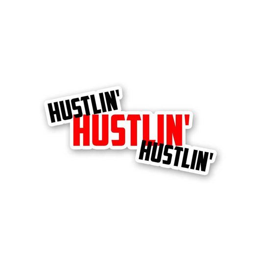 Hustlin Sticker - STICK IT UP