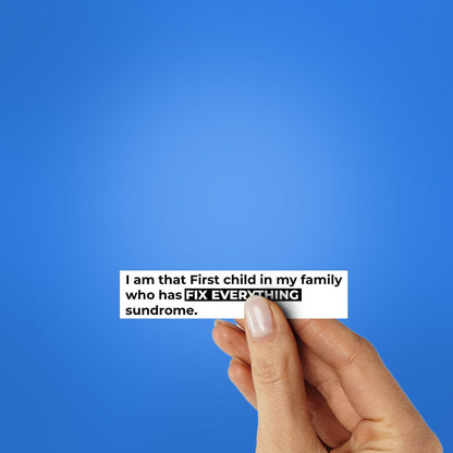 I Am That First Child Sticker - STICK IT UP