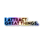 I Attract Great Things Holographic Stickers - Holographic stickers | STICK IT UP