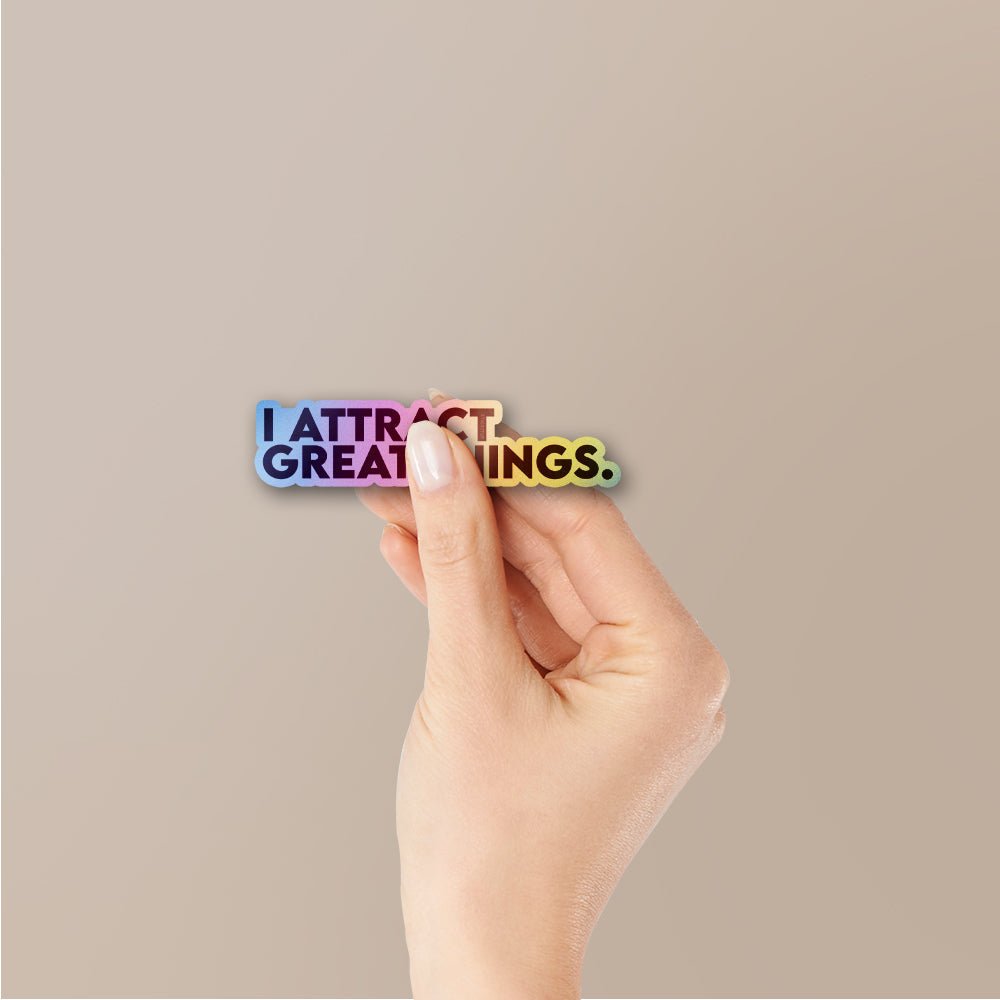 I Attract Great Things Holographic Stickers - Holographic stickers | STICK IT UP