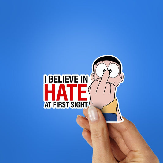 I Believe In Hate Sticker - STICK IT UP