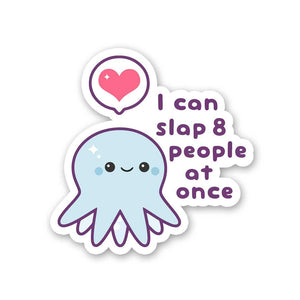 I Can Slap 8 People At Once Sticker waterproof vinyl decal for laptop, bike, car & bottle