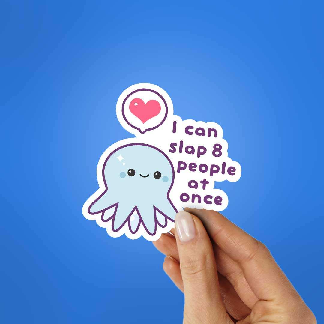 I Can Slap 8 People At Once Sticker - STICK IT UP
