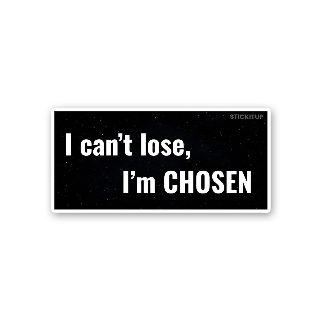 I Can T Lose I M Chosen Sticker waterproof vinyl decal for laptop, bike, car & bottle
