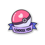 I Choose You Sticker waterproof vinyl decal for laptop, bike, car & bottle