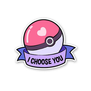 I Choose You Sticker waterproof vinyl decal for laptop, bike, car & bottle