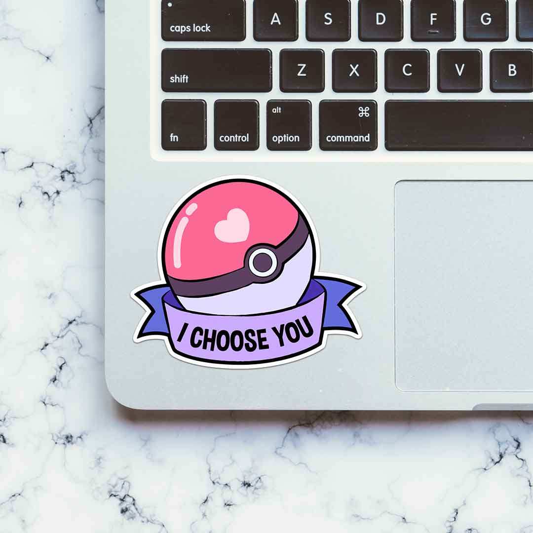 I Choose You Sticker - STICK IT UP