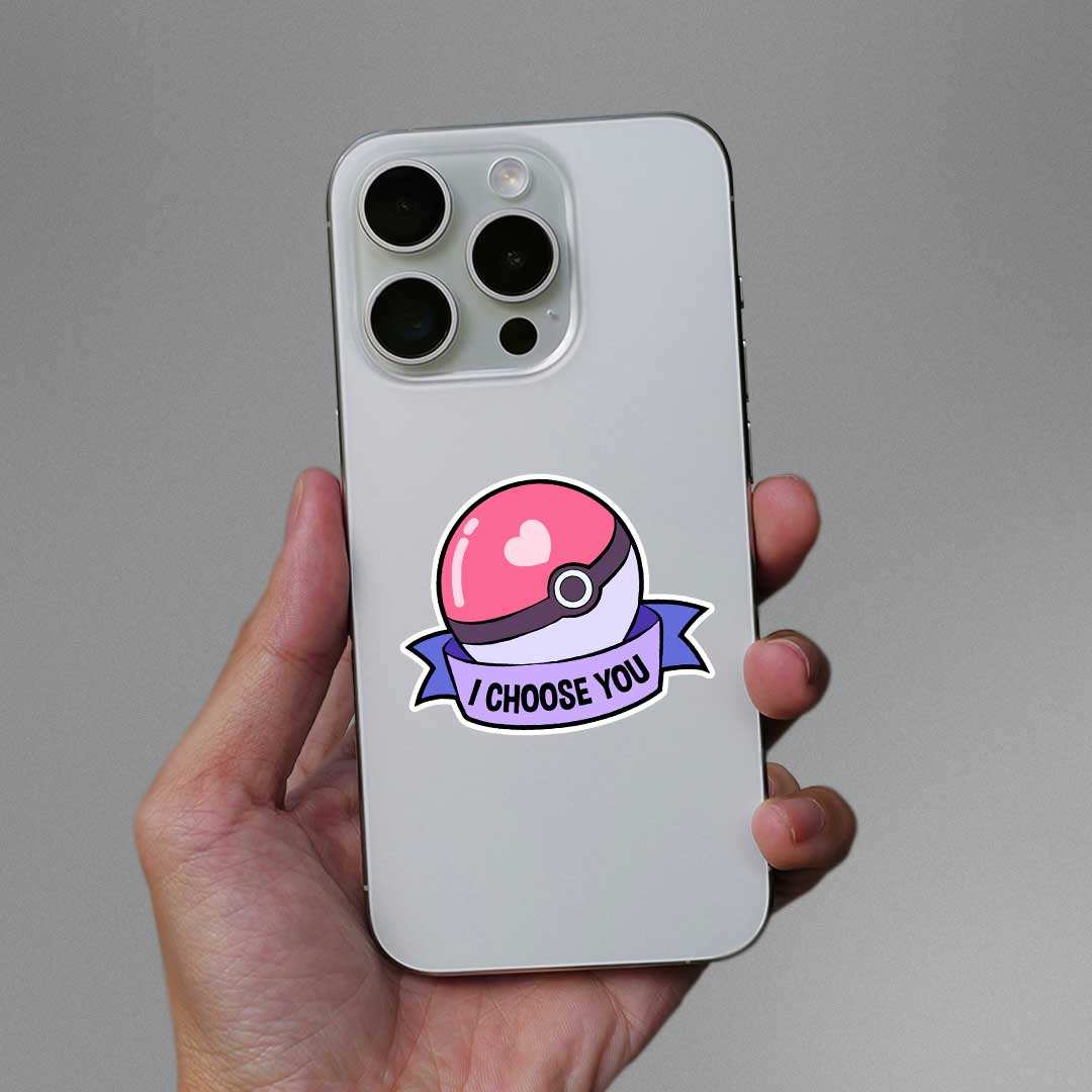 I Choose You Sticker - STICK IT UP