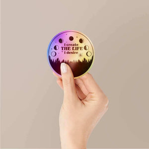 I Create The Life I Desire Holographic Stickers waterproof vinyl decal for laptop, bike, car & bottle
