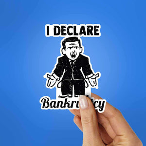 I Declare Bankruptcy Sticker waterproof vinyl decal for laptop, bike, car & bottle