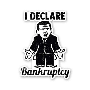 I Declare Bankruptcy Sticker waterproof vinyl decal for laptop, bike, car & bottle