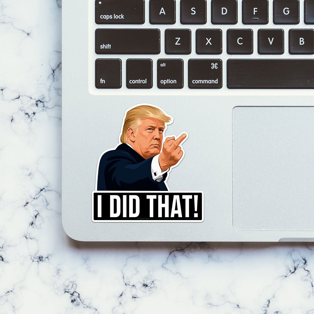 I Did That Sticker - Stickers | STICK IT UP