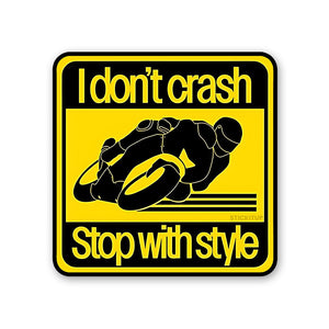 I Don T Crash Stop With Style Sticker waterproof vinyl decal for laptop, bike, car & bottle
