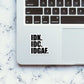 I Don't Give a Fuck Sticker waterproof vinyl decal for laptop, bike, car & bottle