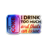 I Drink Too Much Coffee Holographic Stickers - Holographic stickers | STICK IT UP