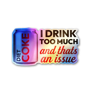I Drink Too Much Coffee Holographic Stickers - Holographic stickers | STICK IT UP