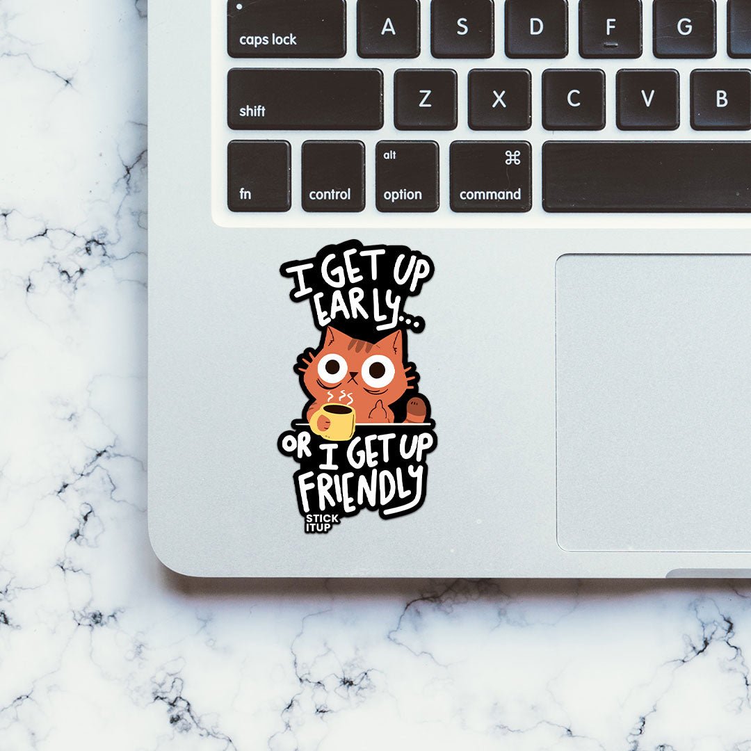 I Get Up Early Sticker - STICK IT UP
