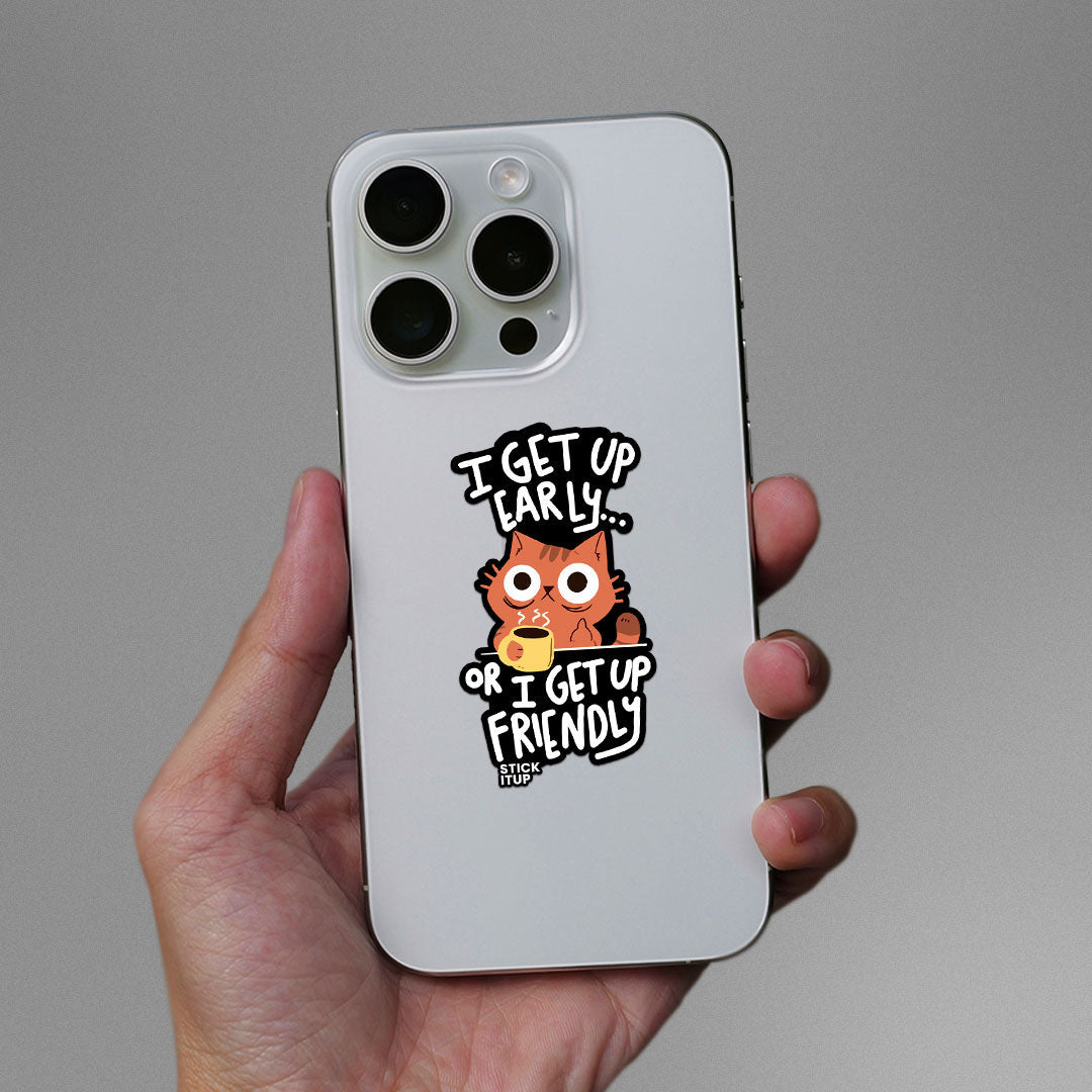 I Get Up Early Sticker - STICK IT UP